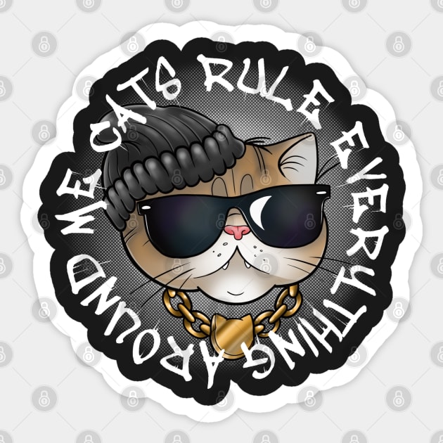 Cats Rule Everything Around Me Sticker by InkyMcStapleface